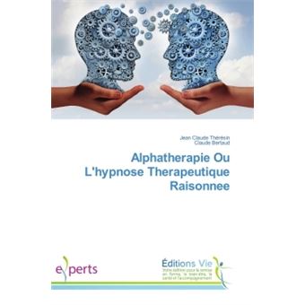 Alphatherapie Ou L'hypnose therapeutique Raisonnee