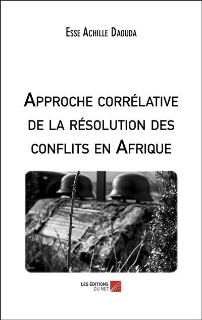 Approche corrélative de la résolution des conflits en Afrique