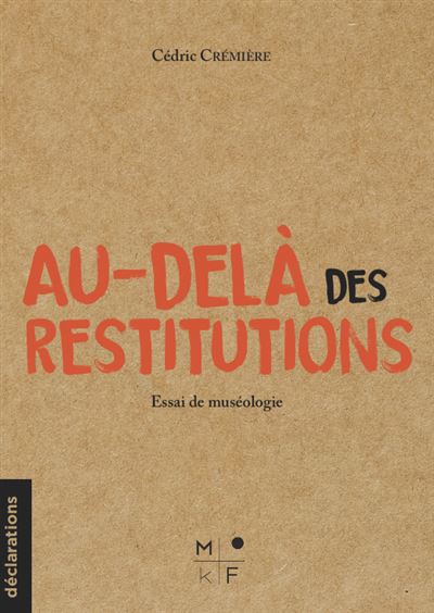 Au-delà des restitutions : Ethique, dialogue et coopération - Cédric Crémière (2024)