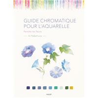 Guide chromatique pour l'aquarelle : peindre les fleurs
