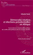 Démocratie rotative et élections présidentielles en Afrique