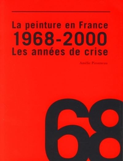 La peinture en France 1968-2000, les années de crise