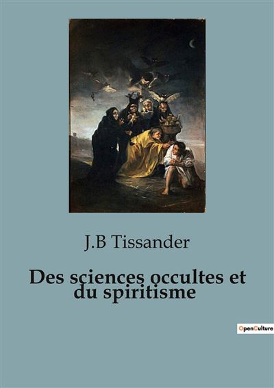 Des sciences occultes et du spiritisme - Jean Baptiste Tissandier - broché