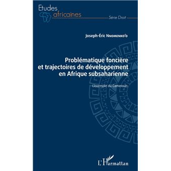 Problématique foncière et trajectoires de développement en Afrique subsaharienne