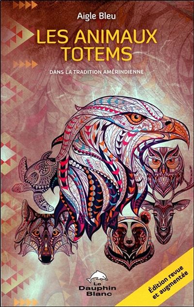 Les animaux totems - Dans la tradition amerindienne
