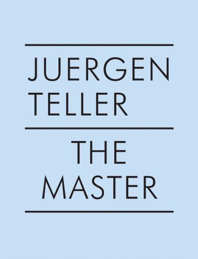 Jujuergen teller the master iv nobuyoshi araki william eggle