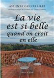 La vie est si belle quand on croit en elle