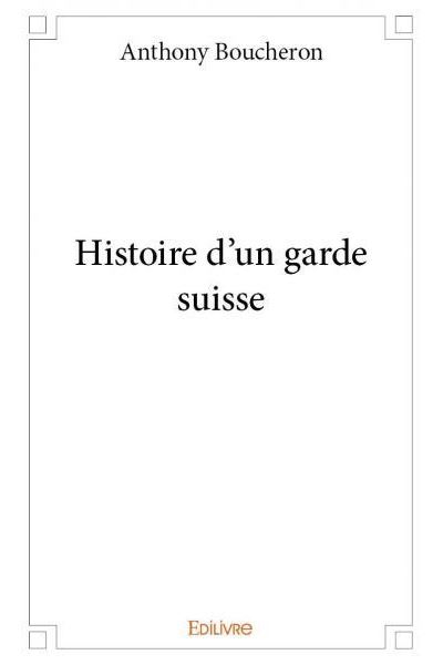 Histoire d'un garde suisse