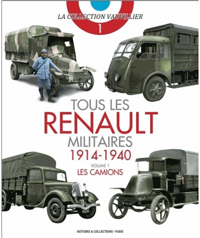 Tous les renault militaires 1914-1940,01:les camions