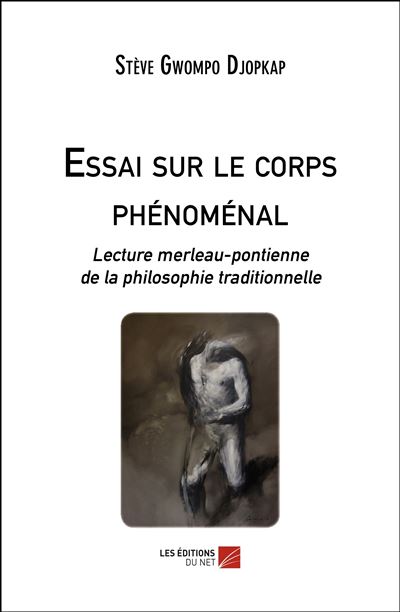 Essai sur le corps phénoménal - Stève Gwompo Djopkap - broché