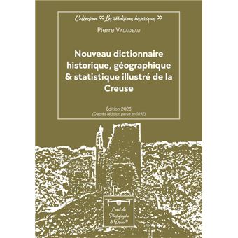 Nouveau dictionnaire historique, géographique et statistique illustré de la Creuse