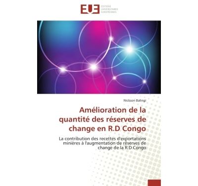 Amélioration de la quantité des réserves de change en R.D Congo