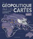 La Géopolitique par les cartes