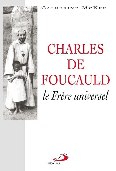Charles de Foucauld, le frère universel