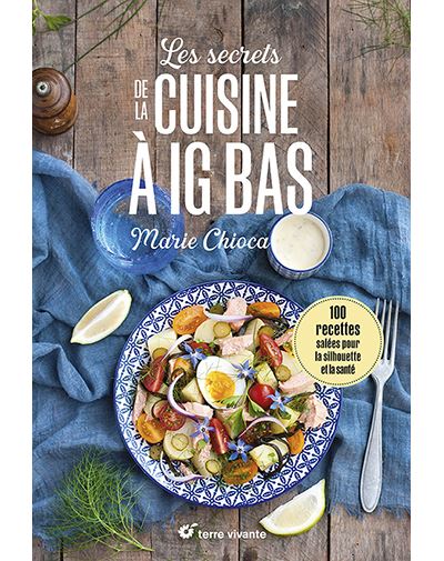 Les secrets de la cuisine à indice glycémique bas - Marie Chioca - broché