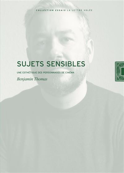 Sujets sensibles. Une esthétique des personnages de cinéma - Benjamin Thomas - broché