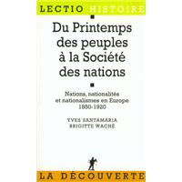 Du Printemps Des Peuples A La Societe Des Nations Nation Nationalites Et Nationalismes En Europe 1850 1920 Yves Santamaria Brigitte Wache Achat Livre Ou Ebook Fnac