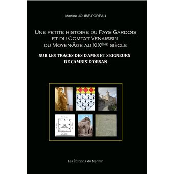 Une petite histoire du Pays Gardois et du Comtat Venaissin du Moyen-Âge au XIXème siècle