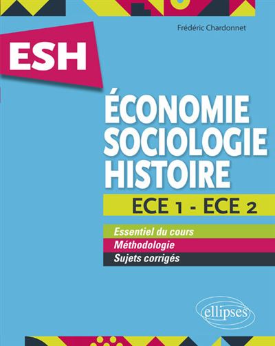 Economie sociologie histoire esh ece1 ece2 tout en un