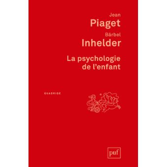 La psychologie de l enfant broch Barbel Inhelder Jean Piaget