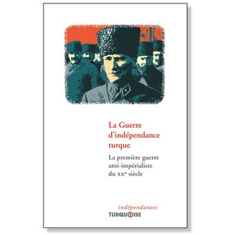 La Guerre d'indépendance turque