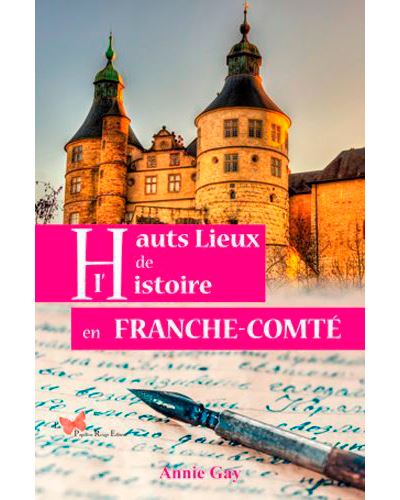 Hauts lieux de l'histoire en Franche-Comté