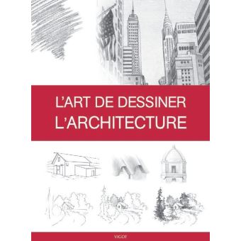 L'Art de dessiner l'architecture