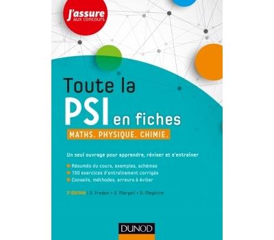 Toute la PSI en fiches - 2e éd. - Maths, Physique, Chimie