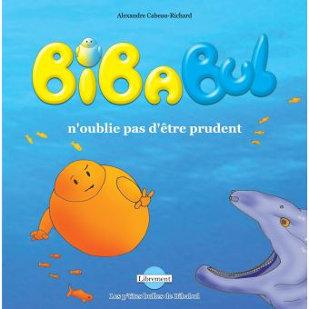 Bibabul n'oublie pas d'être prudent