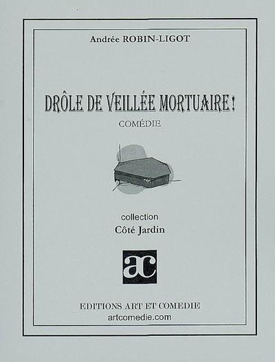 Drôle de veillée mortuaire