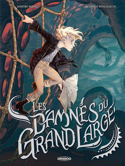 Les Damnés du grand large - histoire complète - Kristof Mishel - cartonné