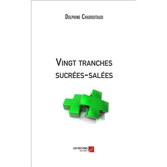 Vingt tranches sucrées-salées