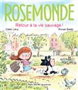 Rosemonde T5 Retour à la vie sauvage
