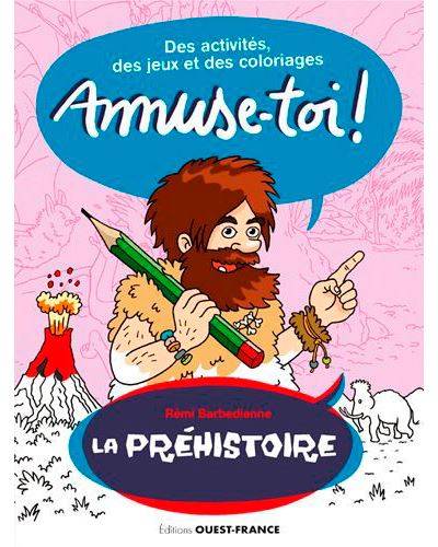 Amuse-toi ! La Préhistoire   Des activités et des coloriages