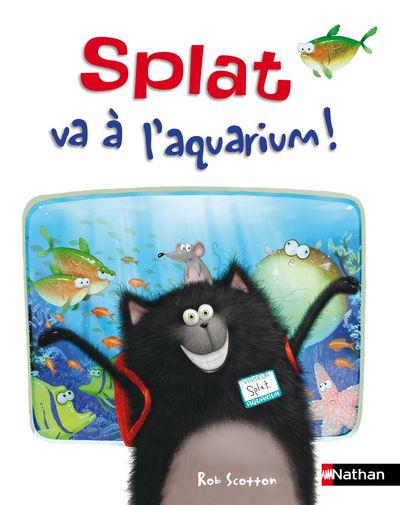 Splat va à l'aquarium ! - Rob Scotton - cartonné