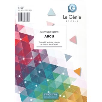 Sujets d'examen ARCU - Épreuve E2 : Analyse et traitement de situations liées à l'accueil