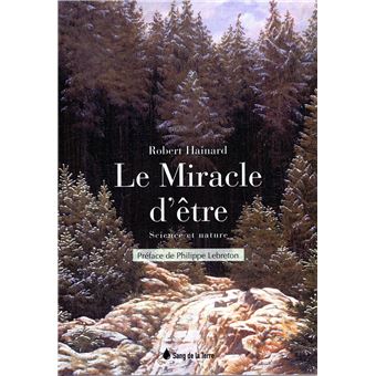 Le Miracle d'être - Science et nature