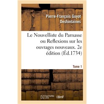Le Nouvelliste du Parnasse ou Reflexions sur les ouvrages nouveaux. 2e édition. Tome 1
