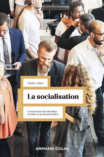 La socialisation - 5e éd. - Construction des identités sociales et professionnelles