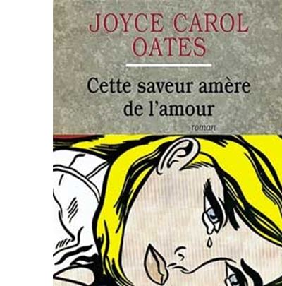 Cette Saveur Amere De L Amour Broche Joyce Carol Oates Achat Livre Fnac