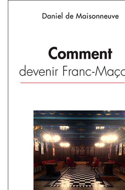Comment devenir Franc-Maçon ?