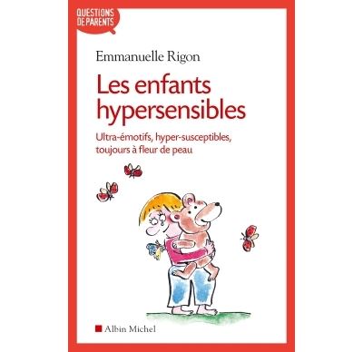 Mon enfant est hautement sensible ! De la naissance à l'adolescence, aidons  nos enfants - broché - Elaine N. Aron, Saverio Tomasella - Achat Livre ou  ebook