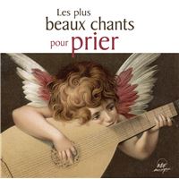 Les plus beaux chants pour prier