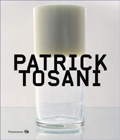 Patrick Tosani - Gilles A. Tiberghien - relié