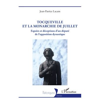 Tocqueville et la Monarchie de Juillet