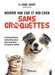 Nourrir mon chat et mon chien sans croquettes