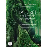 La forêt est l'avenir de l'homme - Une écopsychologie forestière pour repenser la société