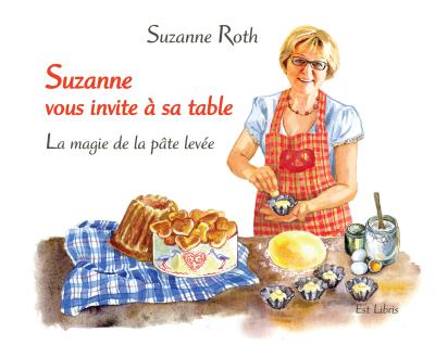 Suzanne Roth vous invite à sa table La magie de la pâte levée - broché ...