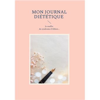 Mon journal diététique : je souffre du syndrome d'Abbott