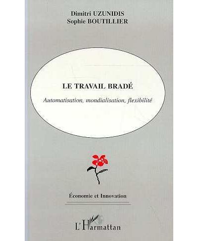 Le travail brade:automatisation mondialisation flexibilite